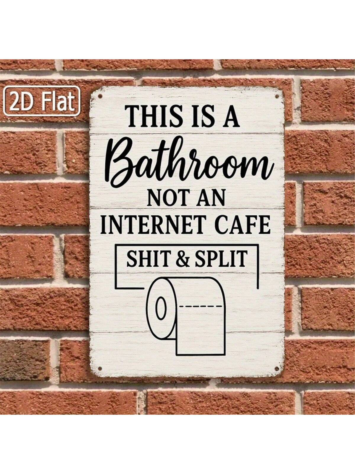 1PC Funny Tin Sign, This Is a Bathroom, Not an Internet Cafe, Humorous Wall Art, Bathroom Decor, Restroom Sign, High-Quality Metal Decor, Perfect for Restrooms and Toilets, 8X12 Inches / 20X30 Cm
