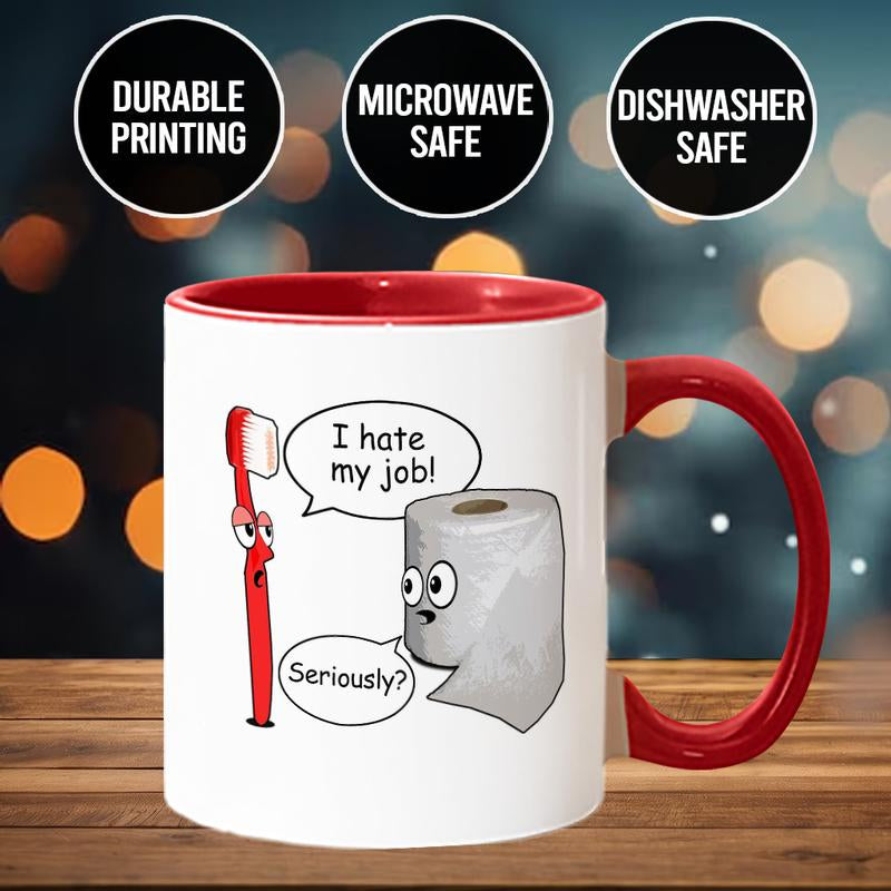 Funny - I Hate My Job! ... Seriously? Mug, Funny Coffee Mug - Scs12024