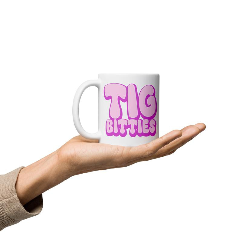 Tig Bitties Funny Mug - the Ultimate Coffee Cup for a Good Laugh Drinkware Beverage Tumbler Ceramic Reusable Reuse Washable