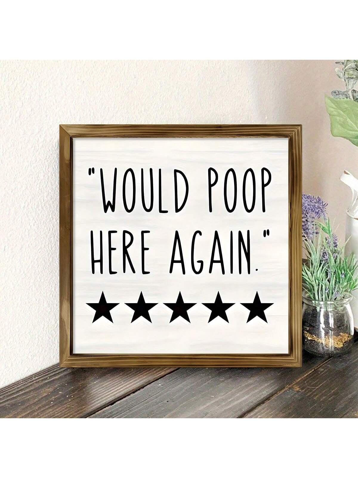 1Pc Humorous Wood Sign - Funny Bathroom Wall Art with Five Stars Would Poop Here Again Design - Farmhouse Bathroom Decor, Unique Bathroom Decoration, Handcrafted Wooden Sign, Rustic Home Decor Accent, Canvas Wall Art, Thanksgiving Gifts,Poster Birthday Graduation Christmas Decorations Christmas