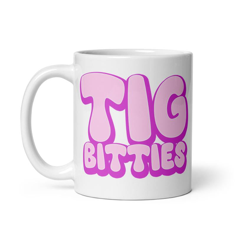 Tig Bitties Funny Mug - the Ultimate Coffee Cup for a Good Laugh Drinkware Beverage Tumbler Ceramic Reusable Reuse Washable