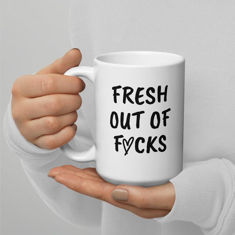 Fresh Out of F*Cks Funny Coffee Mug - Ceramic, 11 Oz & 15 Oz Options, Handle, Microwave & Dishwasher Safe, Adult Gift for Dad or Mom - Drinkware