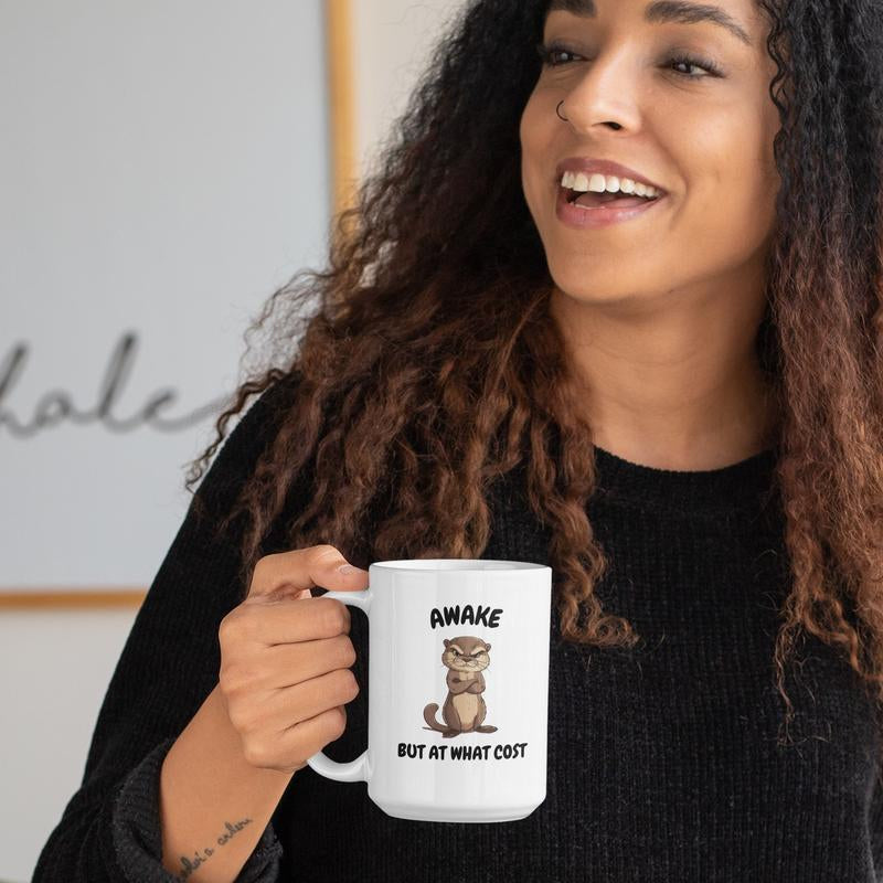 Awake but at What Cost Otter Coffee Gift Mug 15Oz