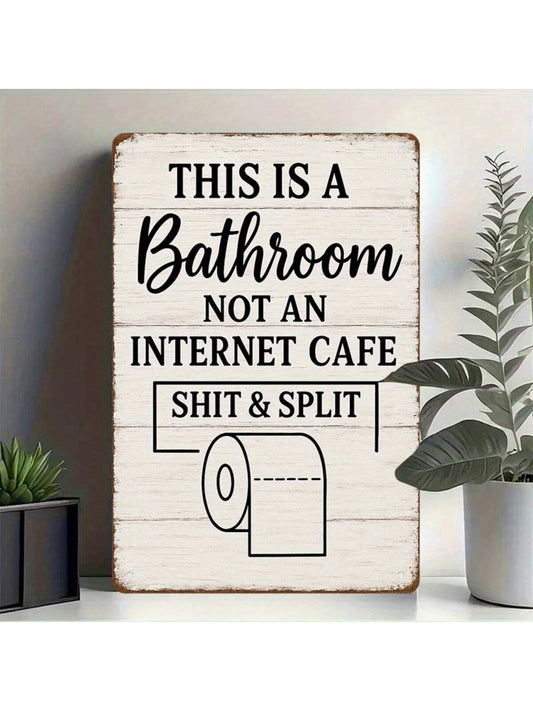 1PC Funny Tin Sign, This Is a Bathroom, Not an Internet Cafe, Humorous Wall Art, Bathroom Decor, Restroom Sign, High-Quality Metal Decor, Perfect for Restrooms and Toilets, 8X12 Inches / 20X30 Cm