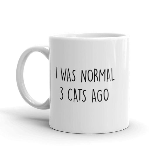 I Was Normal 3 Cats Ago Coffee Mug Funny Crazy Kitty Lover Ceramic Cup-11Oz Funny Coffee Mugs Ceramic Printed Drinkware Cup