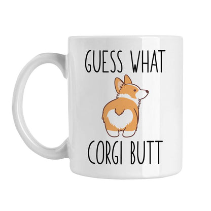 Guess What Corgi Butt, Funny Corgi Mug, Funny Dog Gift Idea, Hilarious Dog Mom Gift, Gift for Corgi Lover, Dog Dad Present, Corgi Owner Mug, 11Oz Cup