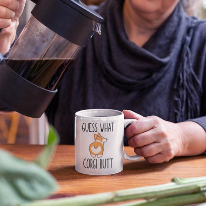 Guess What Corgi Butt, Funny Corgi Mug, Funny Dog Gift Idea, Hilarious Dog Mom Gift, Gift for Corgi Lover, Dog Dad Present, Corgi Owner Mug, 11Oz Cup